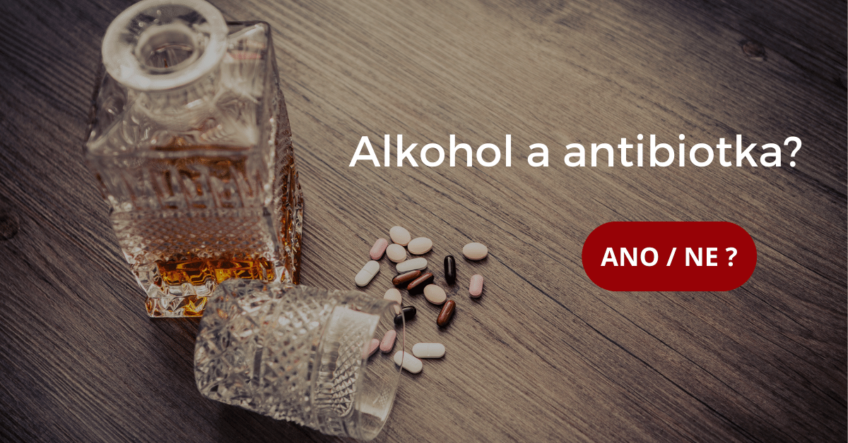 Jak dlouho po antibiotikách můžu pít alkohol?